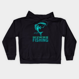 Shut Up And Take Me Fishing Kids Hoodie